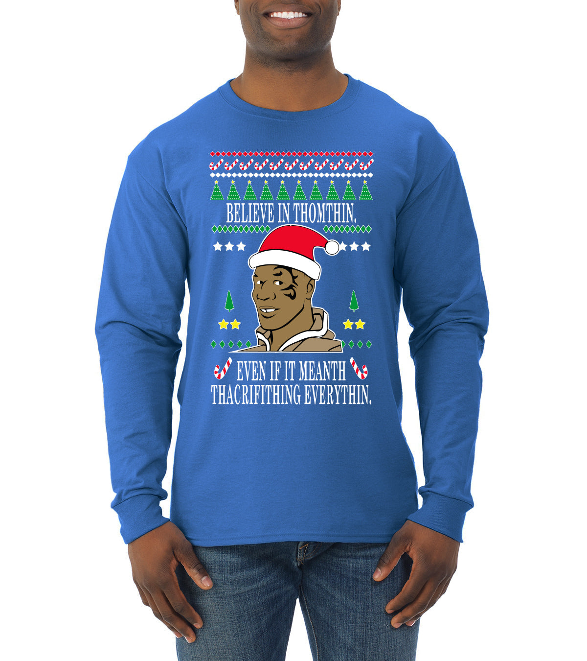 Lisp Believe In Thomthin Thacrifithing Everythin Ugly Christmas Sweater Mens Long Sleeve Shirt