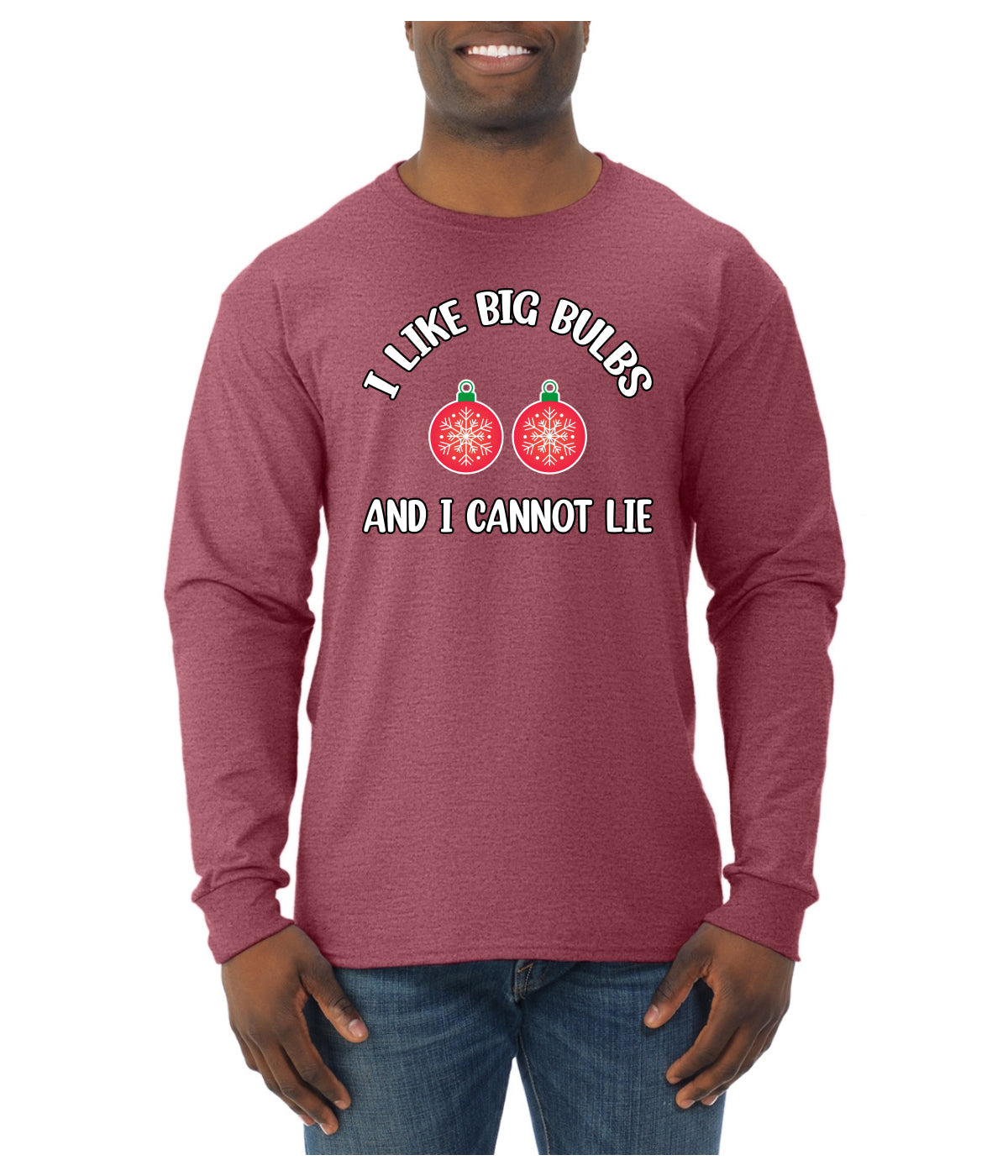 I Like Big Bulbs and I Cannot Lie | Funny Ugly Christmas Sweater Mens Long Sleeve Shirt