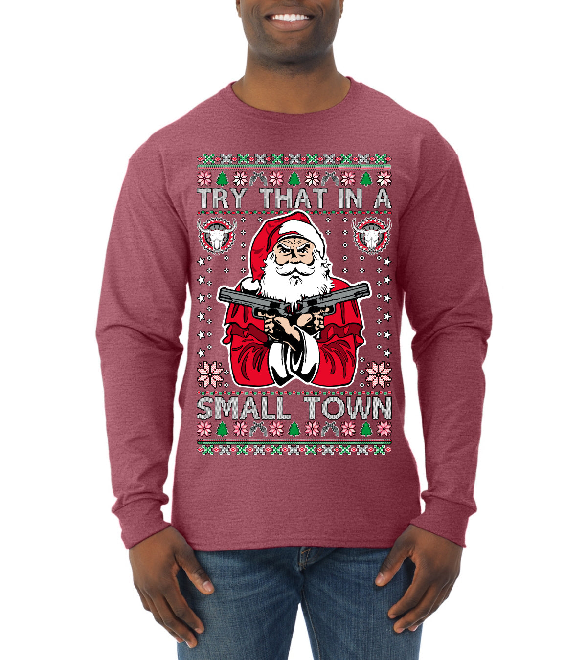 Try That In A Small Town Christmas Ugly Christmas Sweater Mens Long Sleeve Shirt