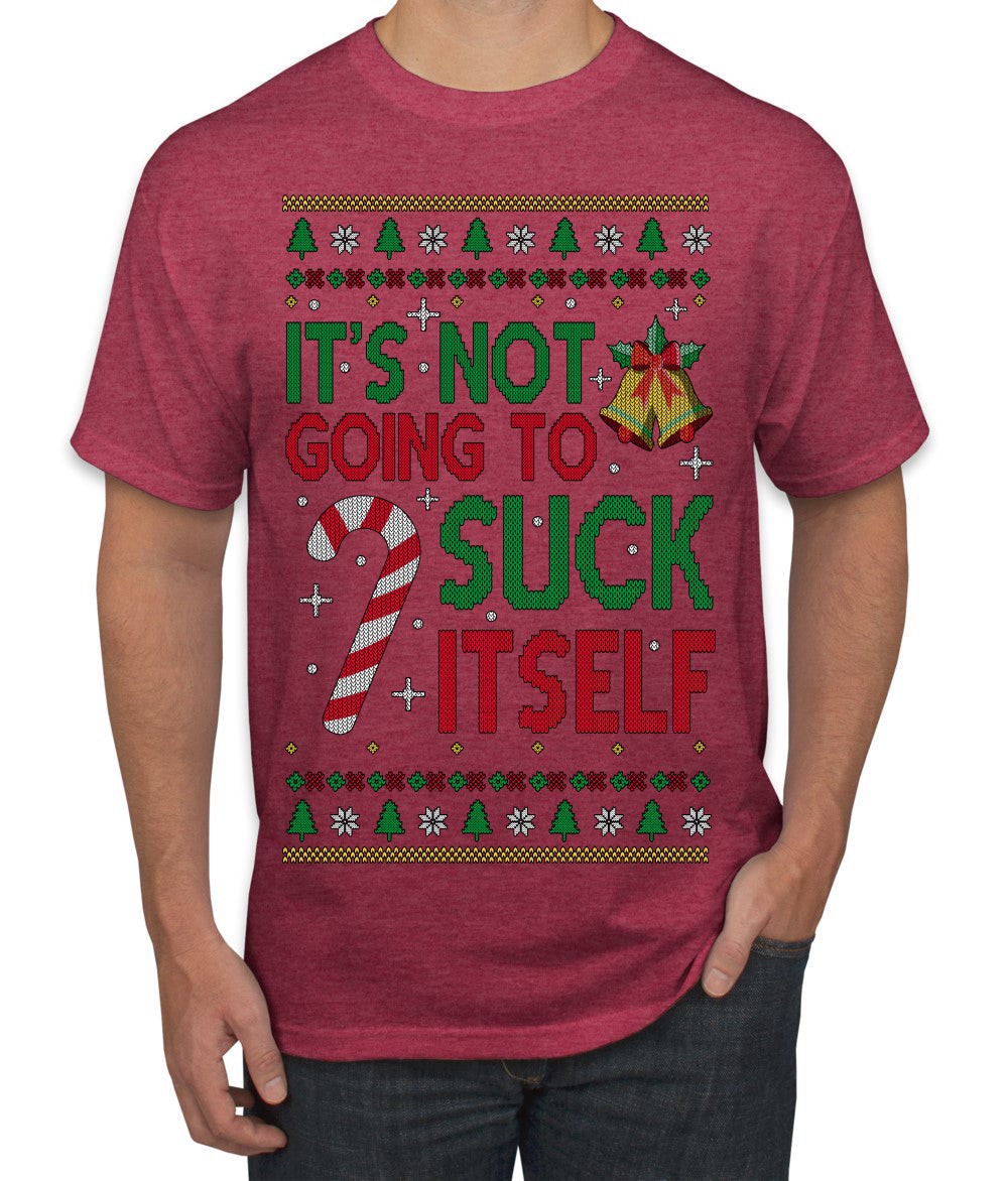 It's Not Going to Suck Itself Funny Candy Cane Ugly Christmas Sweater Men's T-Shirt