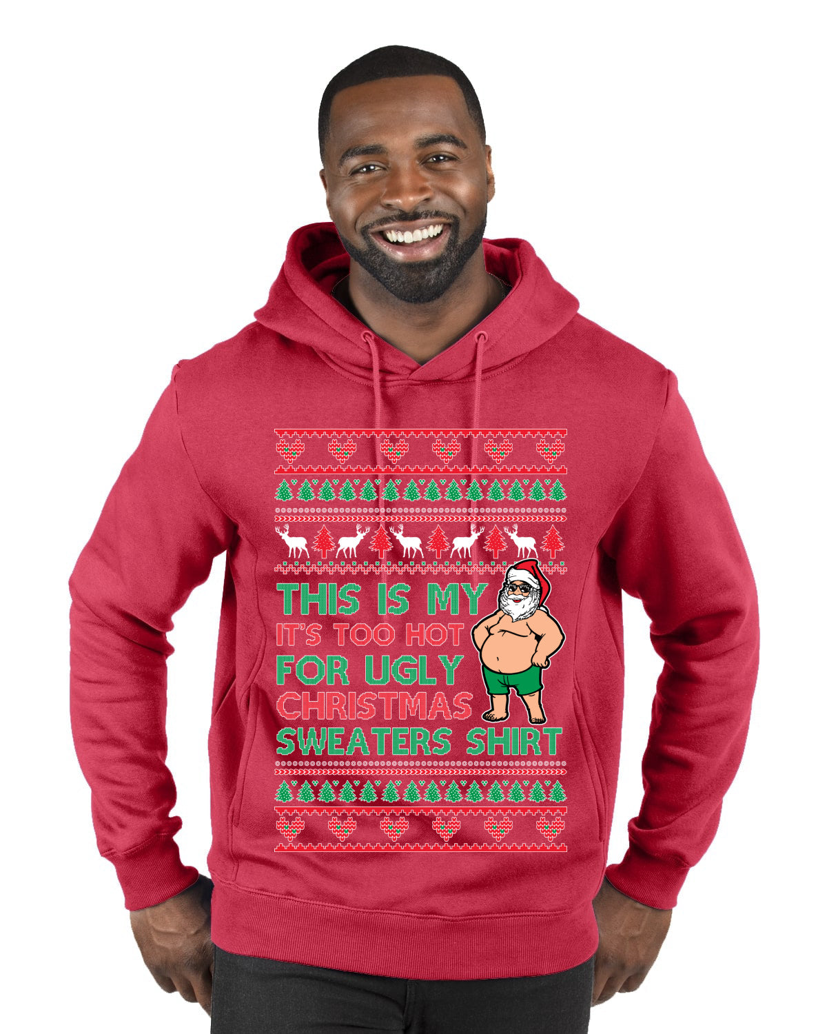 Santa Too Hot For Sweaters Shirt Ugly Christmas Sweater Premium Graphic Hoodie Sweatshirt
