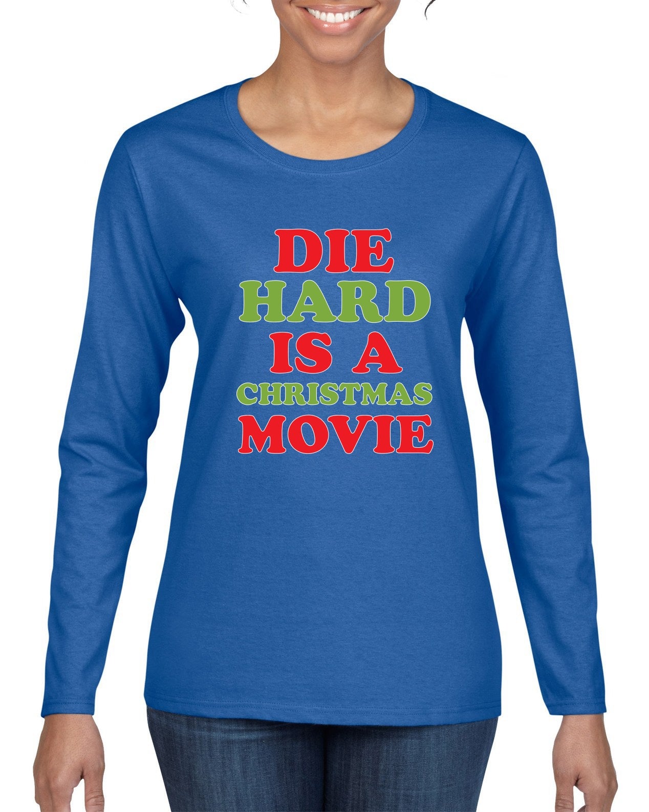 Die Hard is a Christmas Movie Christmas Womens Graphic Long Sleeve T-Shirt