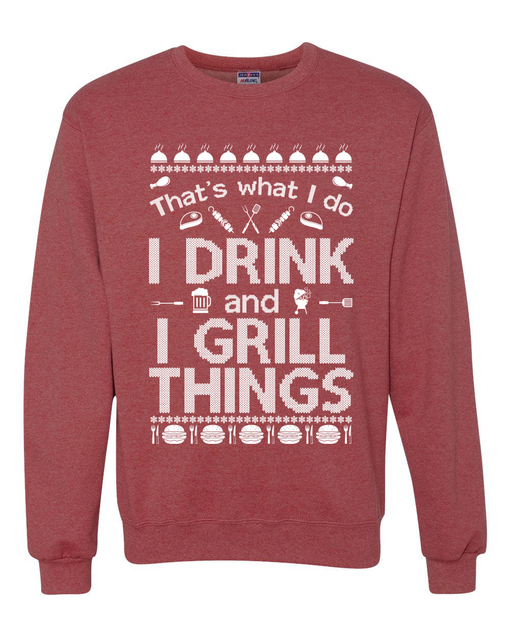 I Drink and I Grill Things Ugly Christmas Sweater Christmas Unisex Crewneck Graphic Sweatshirt