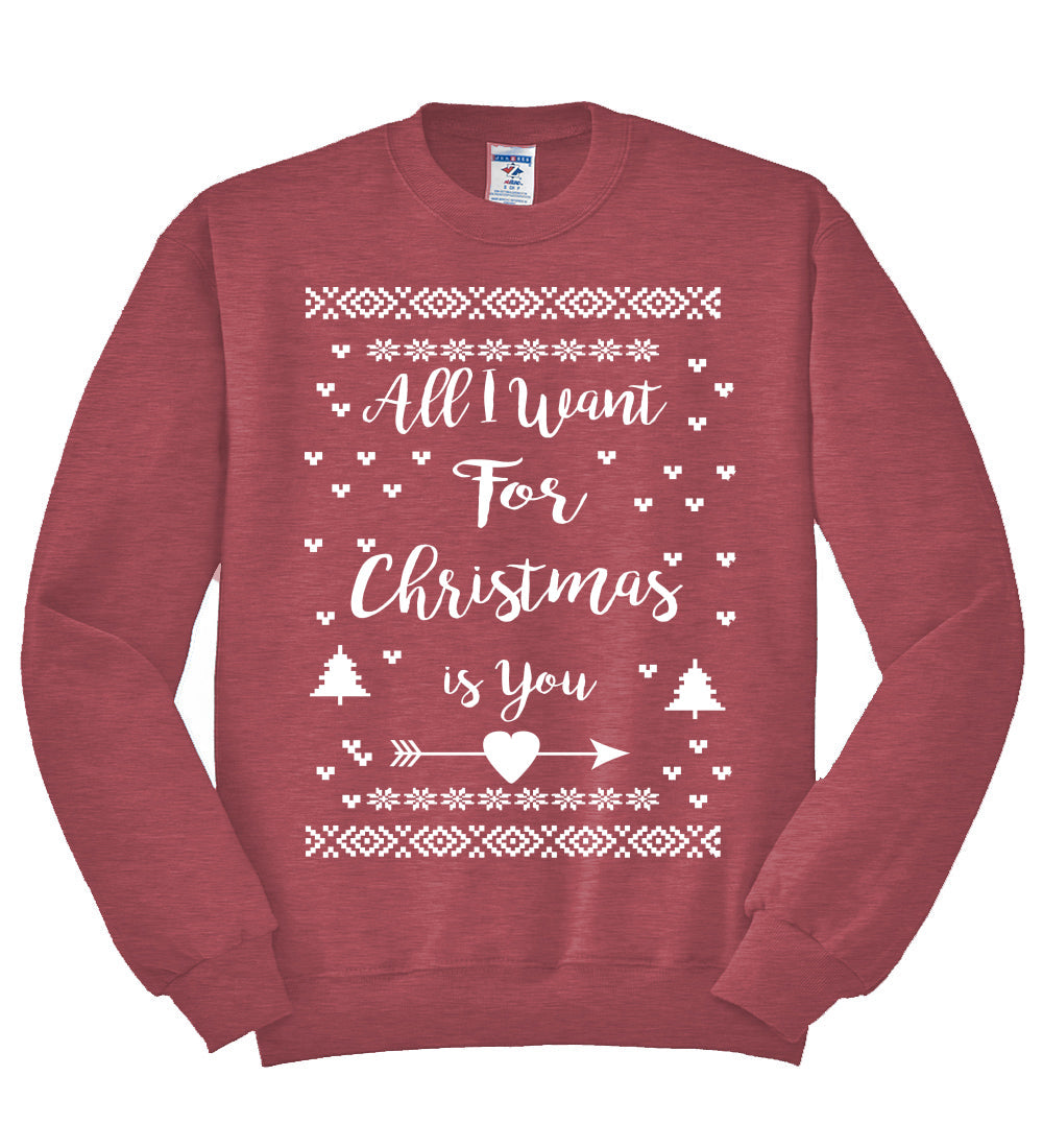 All I Want for Christmas is You Christmas Unisex Crewneck Graphic Sweatshirt