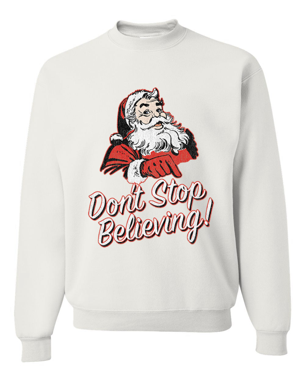 Santa Don’t Stop Believing Christmas Unisex Crewneck Graphic Sweatshirt