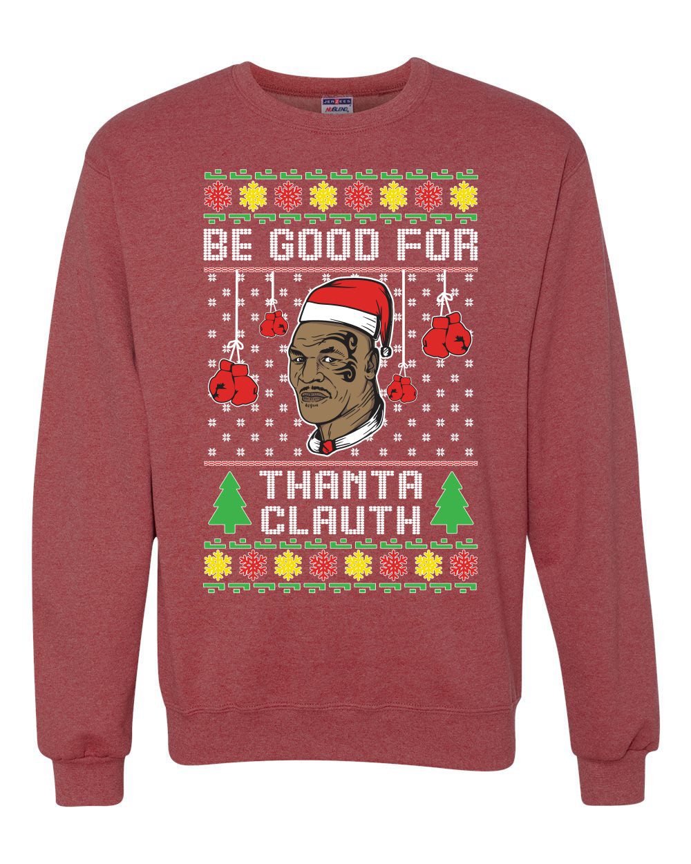 Be Good for Thanta Clauth Merry Ugly Christmas Sweater Unisex Crewneck Graphic Sweatshirt
