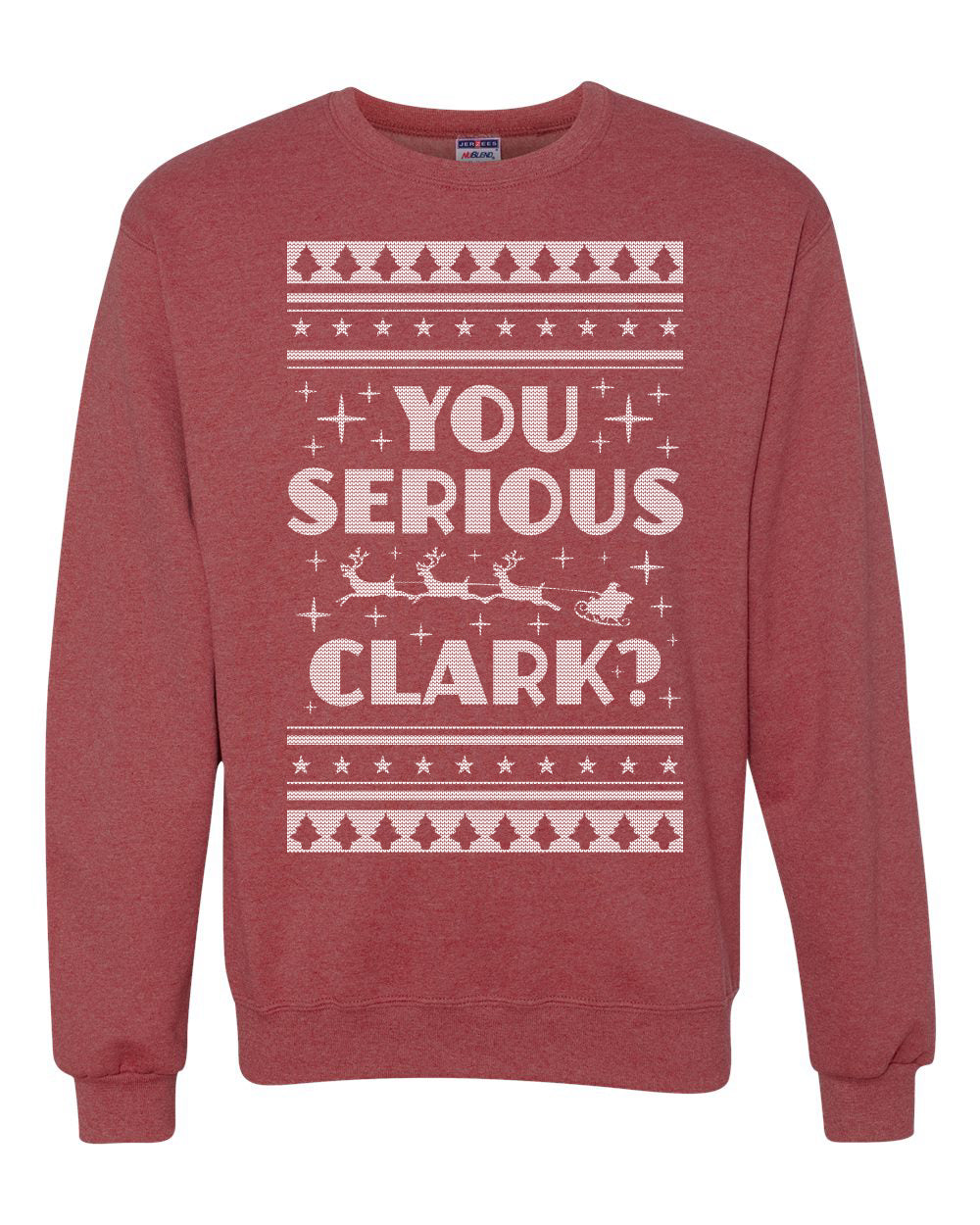 You Serious Clark Christmas Vacation Movie Merry Ugly Christmas Sweater Unisex Crewneck Graphic Sweatshirt