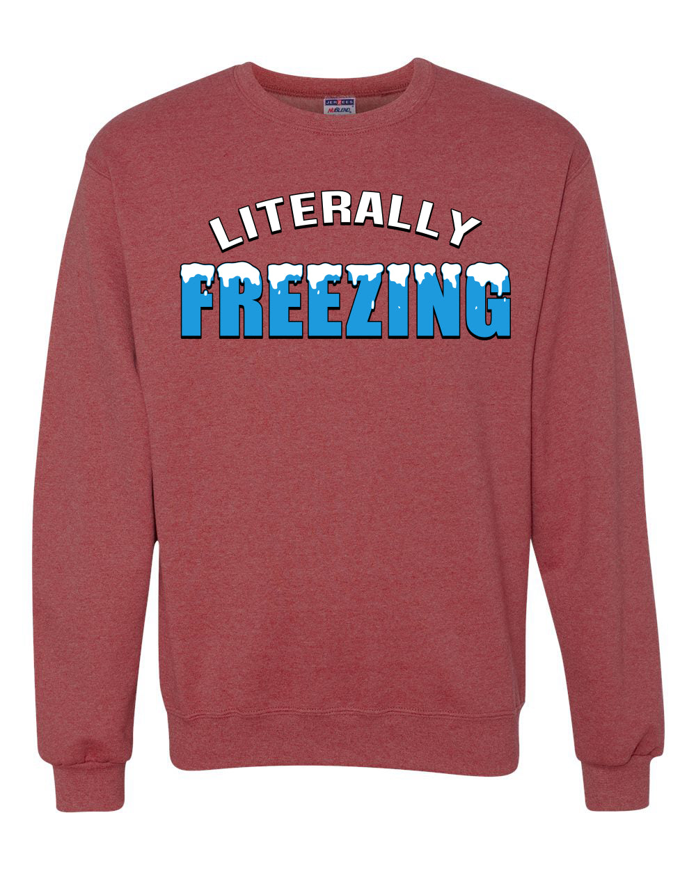 Literally Freezing Ice Cold Humor Christmas Sweater Unisex Crewneck Sweatshirt