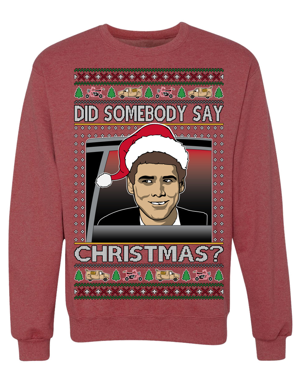 Did Somebody Say Christmas? Lloyd Dumb Dumber 90s Movie Ugly Christmas Sweater Crewneck Sweatshirt