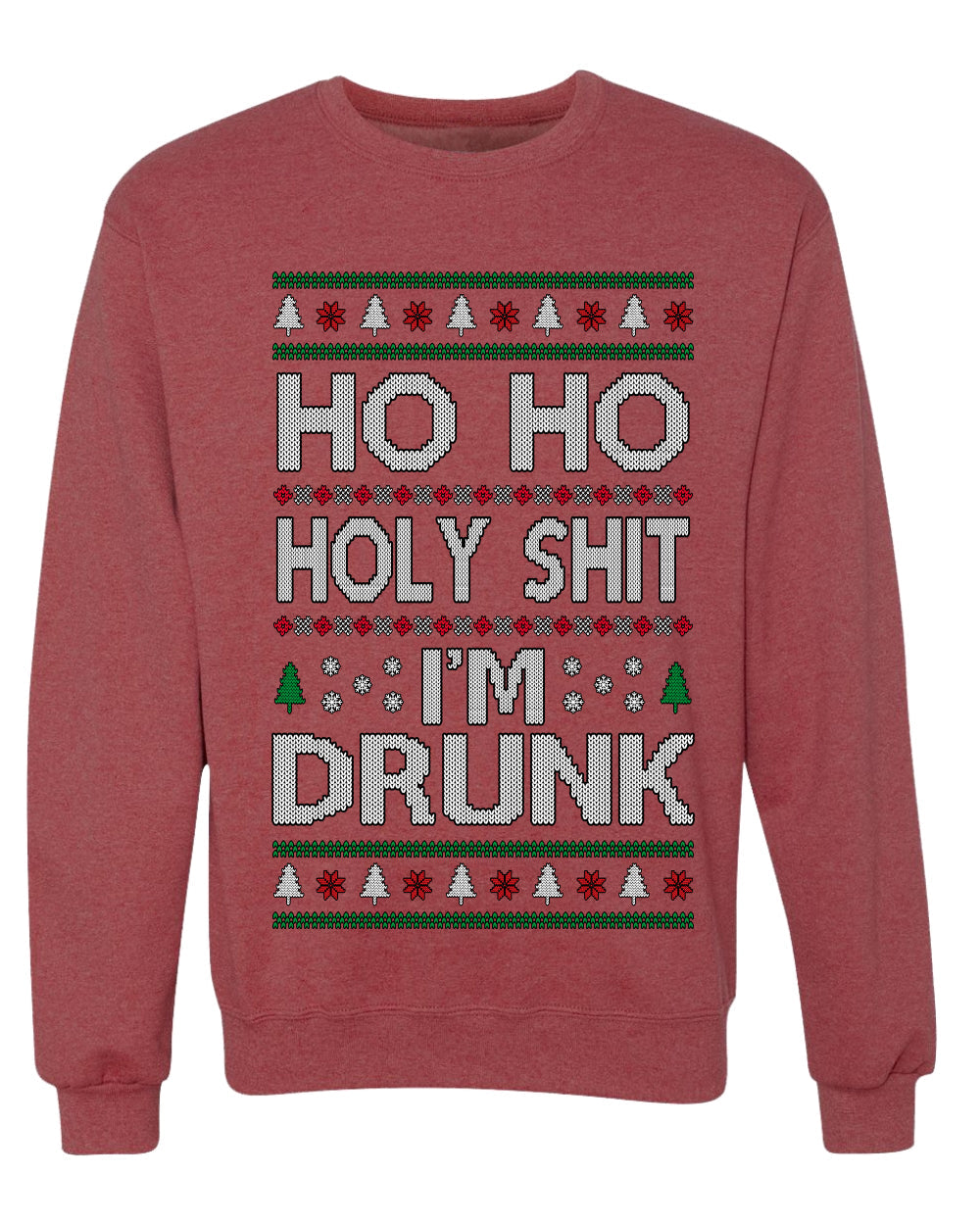 Ho Ho I'm Drunk, Funny Humor Christmas Unisex Sweater, Ugly Christmas Crewneck Sweatshirts