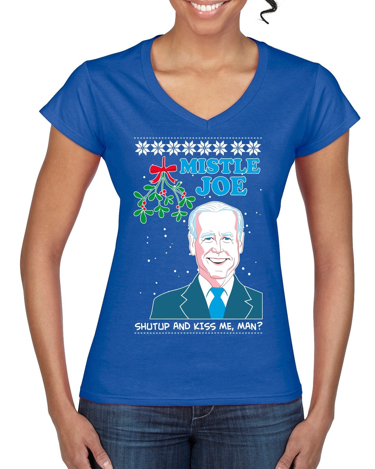 Mistle Joe Shut Up And Kiss Me Man Biden Ugly Christmas Sweater Women’s Standard V-Neck Tee