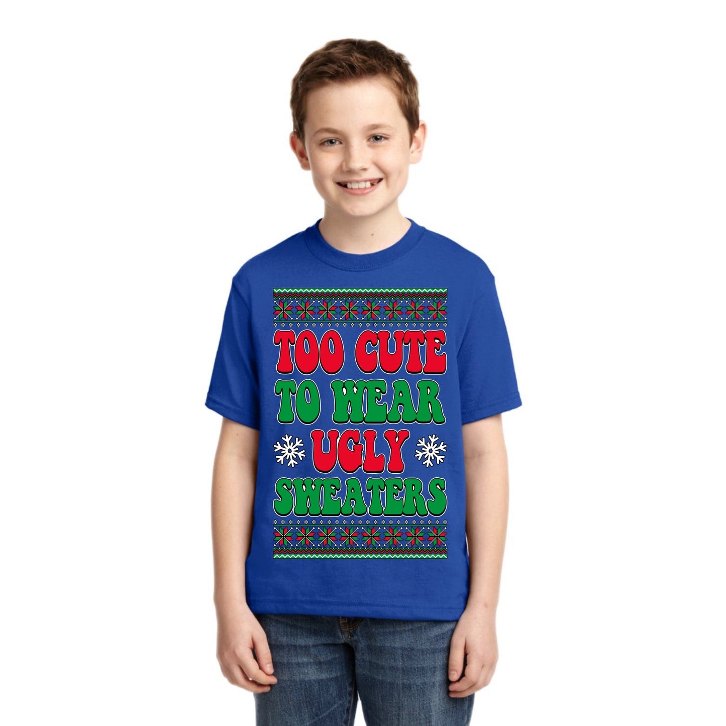 Too Cute For Ugly Sweaters Christmas Unisex Boys Girls Graphic Youth T-Shirt