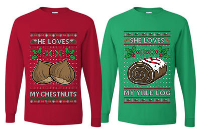 Love My Chestnuts Love My Yule Log Sweater Girlfriend Boyfriend Gift His and Hers Matching Ugly Christmas Couple Long Sleeve Shirt