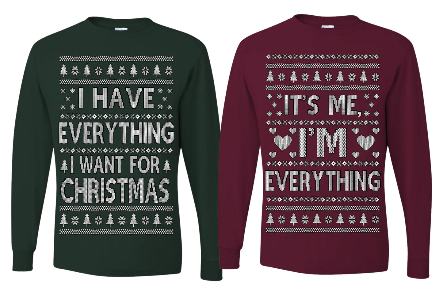 I Have Everything I Want for Christmas I'm Everything Couple Shirt Girlfriend Boyfriend Gift His and Hers Matching Ugly Christmas Couple Long Sleeve Shirt