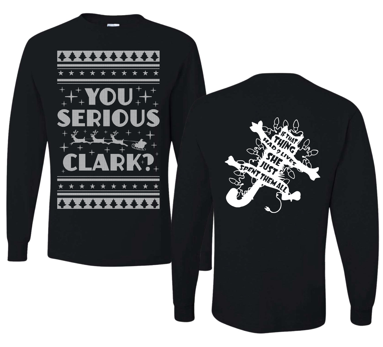 You Serious Clark Christmas Vacation Movie  Ugly Christmas Front and Back Sweater Mens Long Sleeve Shirt