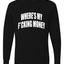 Where's My F*cking Money Meme Sweater, Unisex Mens Long Sleeve Shirt