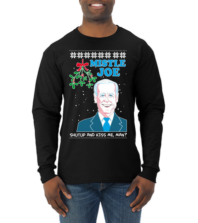 Mistle Joe Shut Up And Kiss Me Man Biden Ugly Christmas Sweater Mens Long Sleeve Shirt