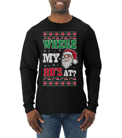 Where my Hos At Santa Funny Ugly Christmas Sweater Mens Long Sleeve Shirt