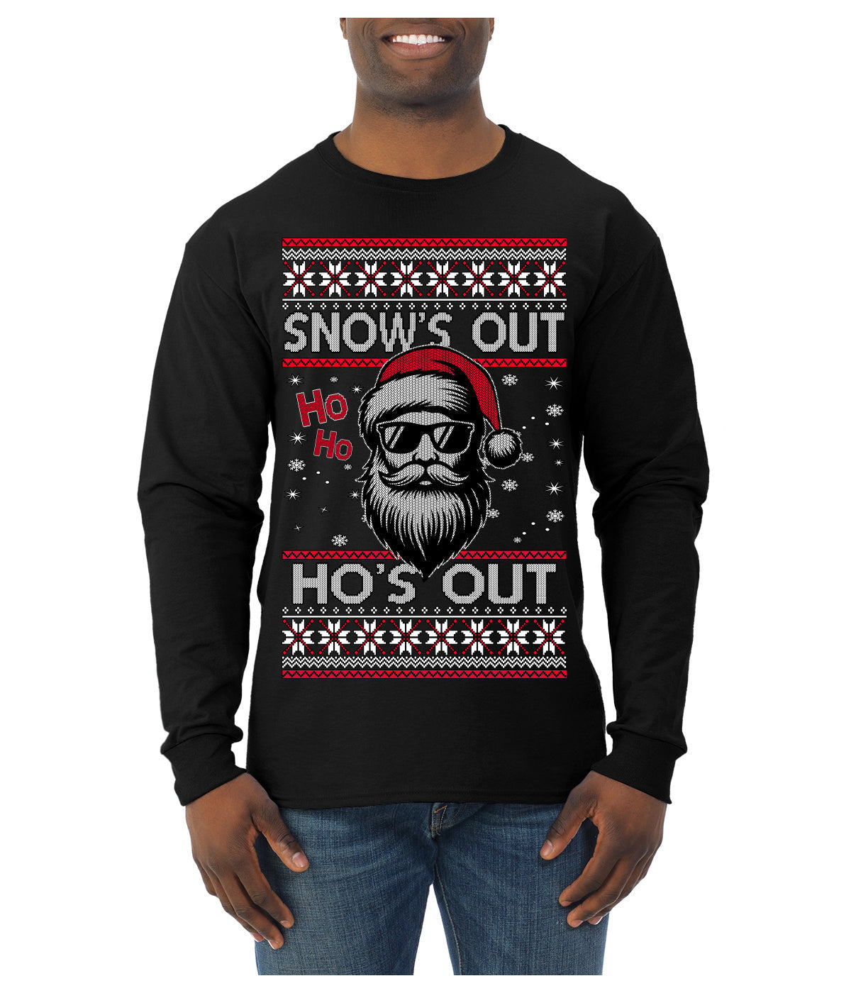 Snow's Out Hos Out | Funny Santa Claus Ugly Christmas Sweater Mens Long Sleeve Shirt
