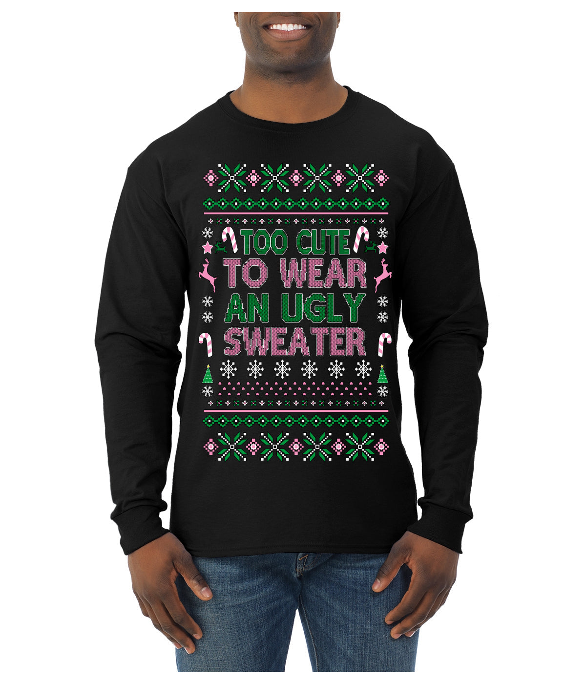 Too Cute to Wear an Ugly Sweater, Funny Classic Pink Candy Cane Reindeer Cute Diva Girl Xmas Ugly Christmas Sweater Mens Long Sleeve Shirt
