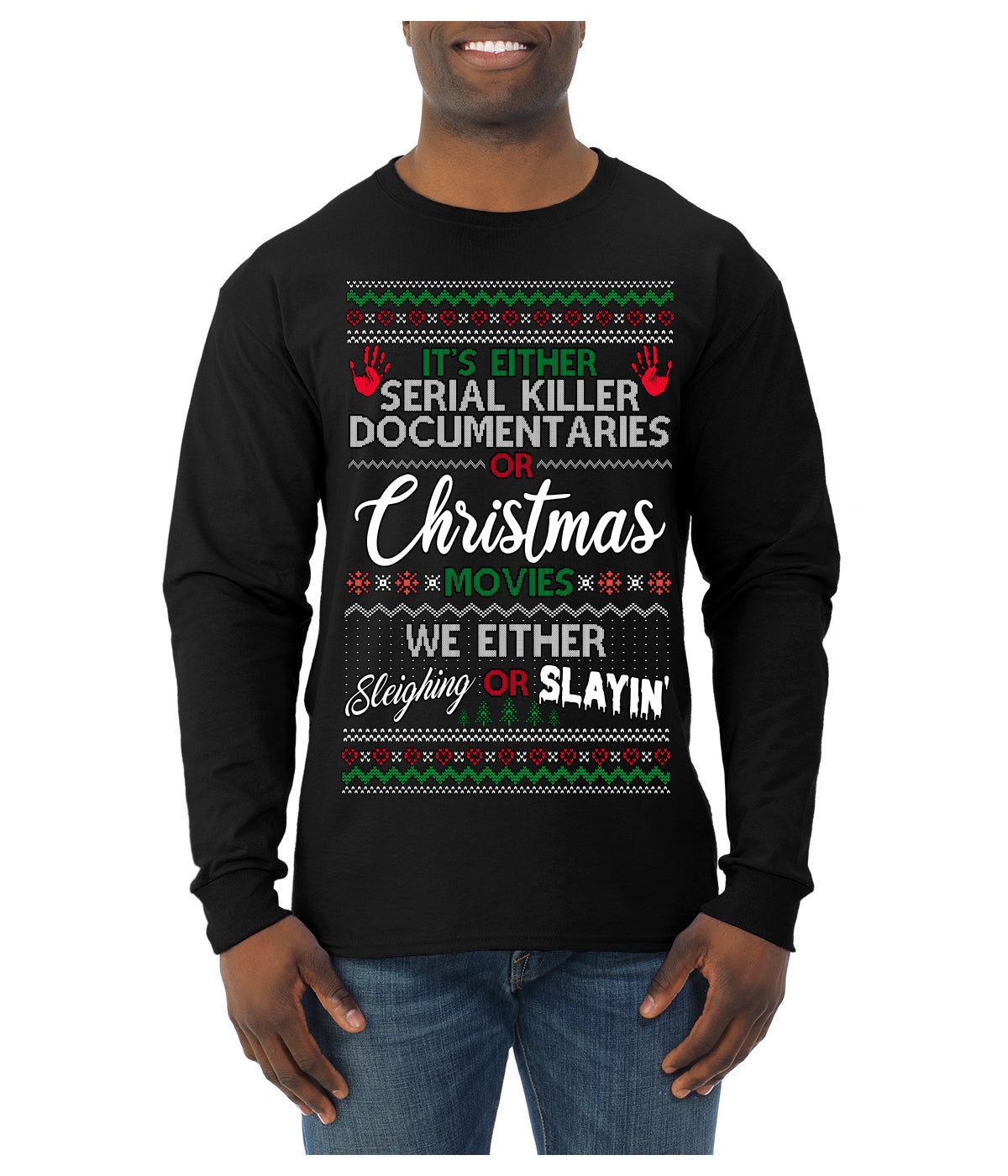 Serial Killer Docs or Christmas Movies Slaying Sleighing Ugly Christmas Sweater Mens Long Sleeve Shirt