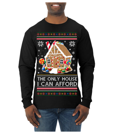 The Only House I Can Afford Funny Millennial Meme Ugly Christmas Sweater Mens Long Sleeve Shirt