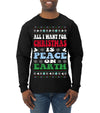 All I Want For Christmas Is Peace on Earth  Ugly Christmas Sweater Mens Long Sleeve Shirt