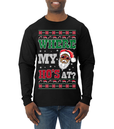 Where My Ho's At? Ugly Christmas Sweater Mens Long Sleeve Shirt