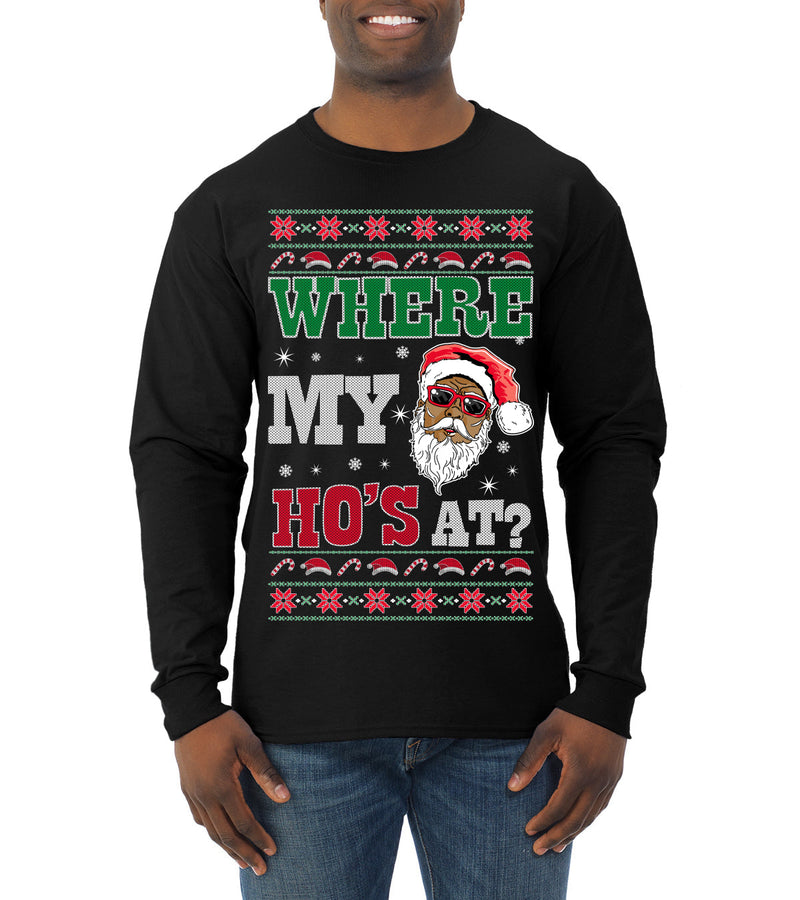 Where My Ho's At? Ugly Christmas Sweater Mens Long Sleeve Shirt