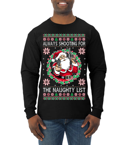 Always Shooting For The Naughty List Ugly Christmas Sweater Mens Long Sleeve Shirt