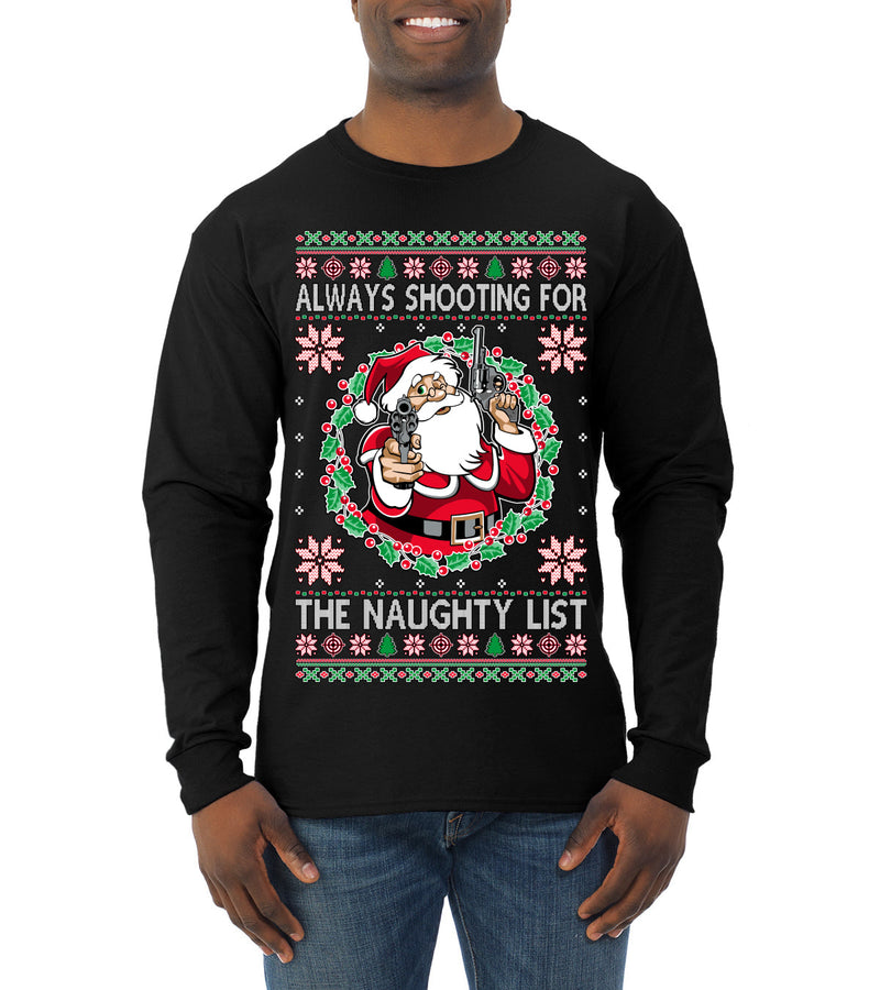 Always Shooting For The Naughty List Ugly Christmas Sweater Mens Long Sleeve Shirt
