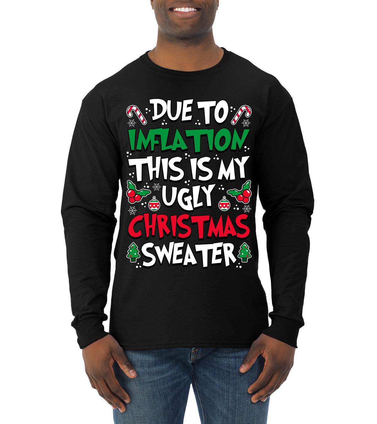 Due To Inflation This Is My Ugly Christmas Sweater Ugly Christmas Sweater Mens Long Sleeve Shirt