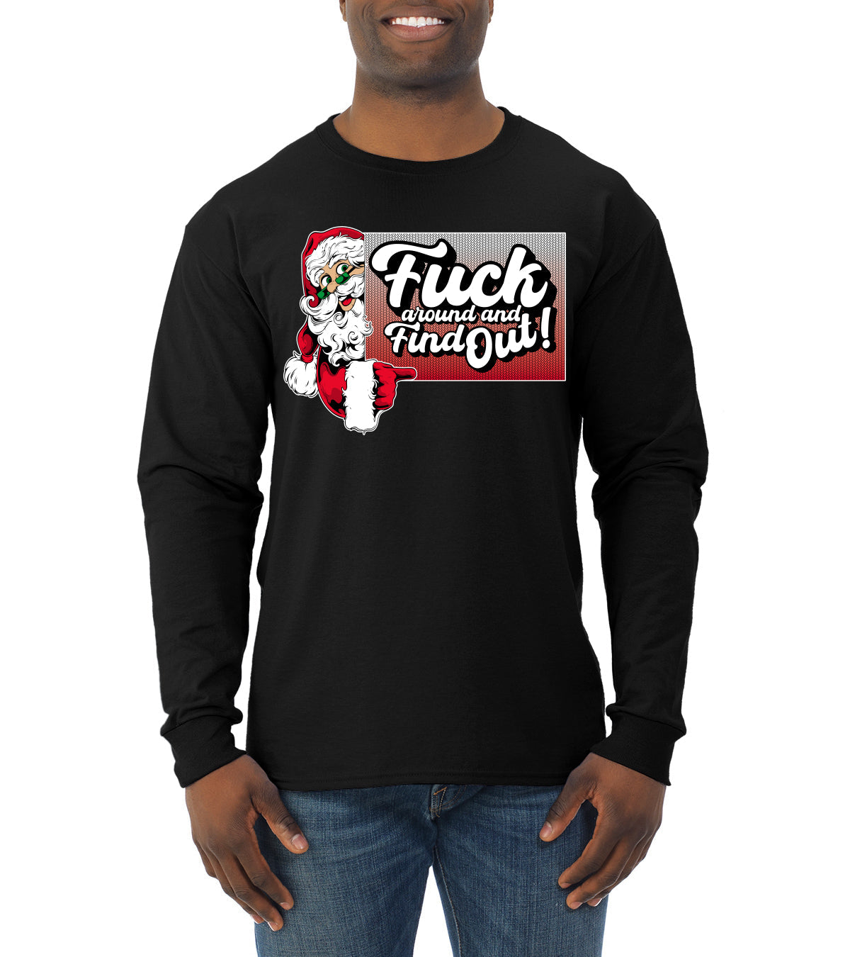 F Around And Find Out Santa Sign Ugly Christmas Sweater Mens Long Sleeve Shirt