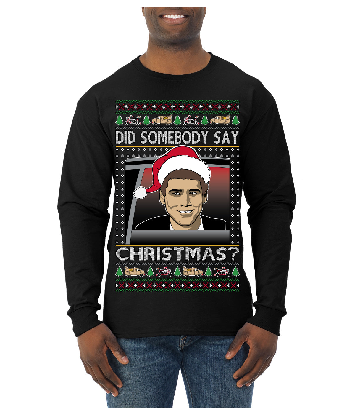 Did Somebody Say Christmas? Lloyd Dumb Dumber 90s Movie Ugly Christmas Sweater Mens Long Sleeve Shirt