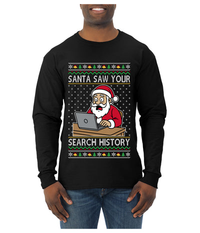 Santa Saw Your Search History, Funny Internet Humor, Ugly Christmas Sweater Mens Long Sleeve Shirt