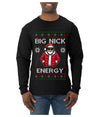 Big Nick Energy, Funny Humor, Ugly Christmas Sweater Mens Long Sleeve Shirt