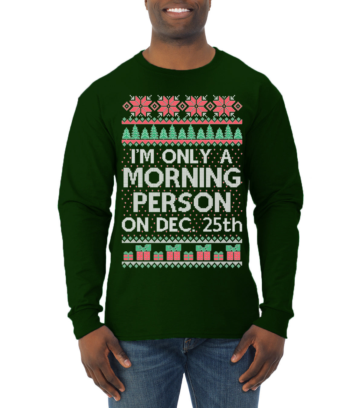 I'm Only A Morning Person on December 25th Ugly Christmas Sweater Mens Long Sleeve Shirt