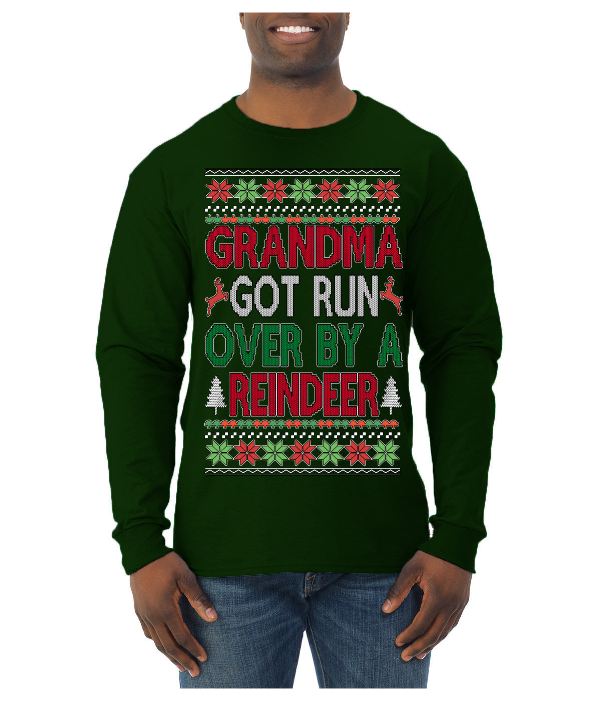 Grandma Got Ran Over by a Reindeer | Classic Xmas Song Holiday Movie Quote Ugly Christmas Sweater Mens Long Sleeve Shirt