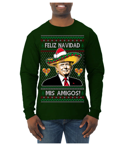 Feliz Navidad Mi Amigos Funny President Ugly Christmas Sweater Mens Long Sleeve Shirt