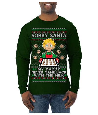 Sorry Santa Dad Never Came Back With Milk, Funny Viral Daddy Left Sad Kid Meme Ugly Christmas Sweater Mens Long Sleeve Shirt