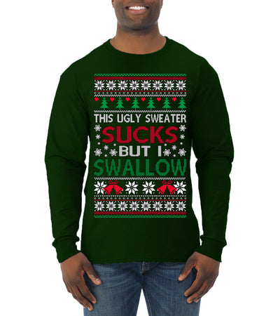 This Ugly Sweater Sucks But I Swallow Ugly Christmas Sweater Mens Long Sleeve Shirt
