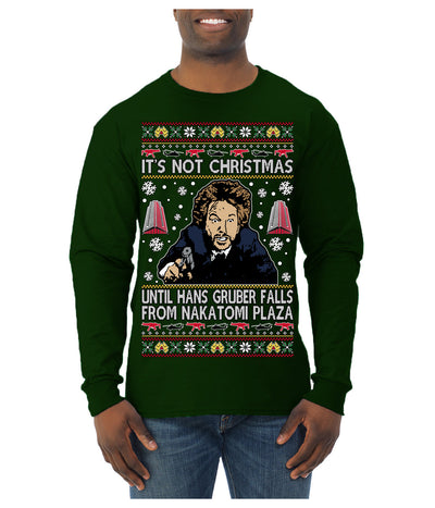 It's Not Christmas Until Hans Gruber Falls From Nakatomi Plaza Color Ugly Christmas Sweater Mens Long Sleeve Shirt