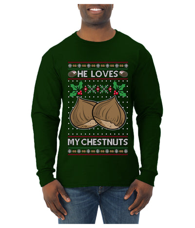 He Loves my Chestnuts, Ugly Christmas Sweater Unisex Mens Long Sleeve Shirt