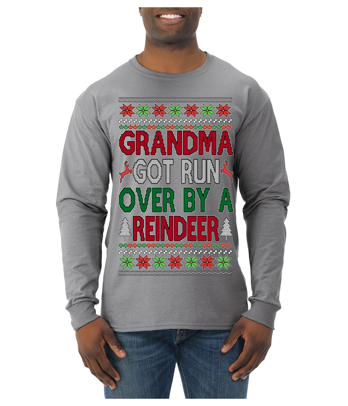 Grandma Got Ran Over by a Reindeer | Classic Xmas Song Holiday Movie Quote Ugly Christmas Sweater Mens Long Sleeve Shirt