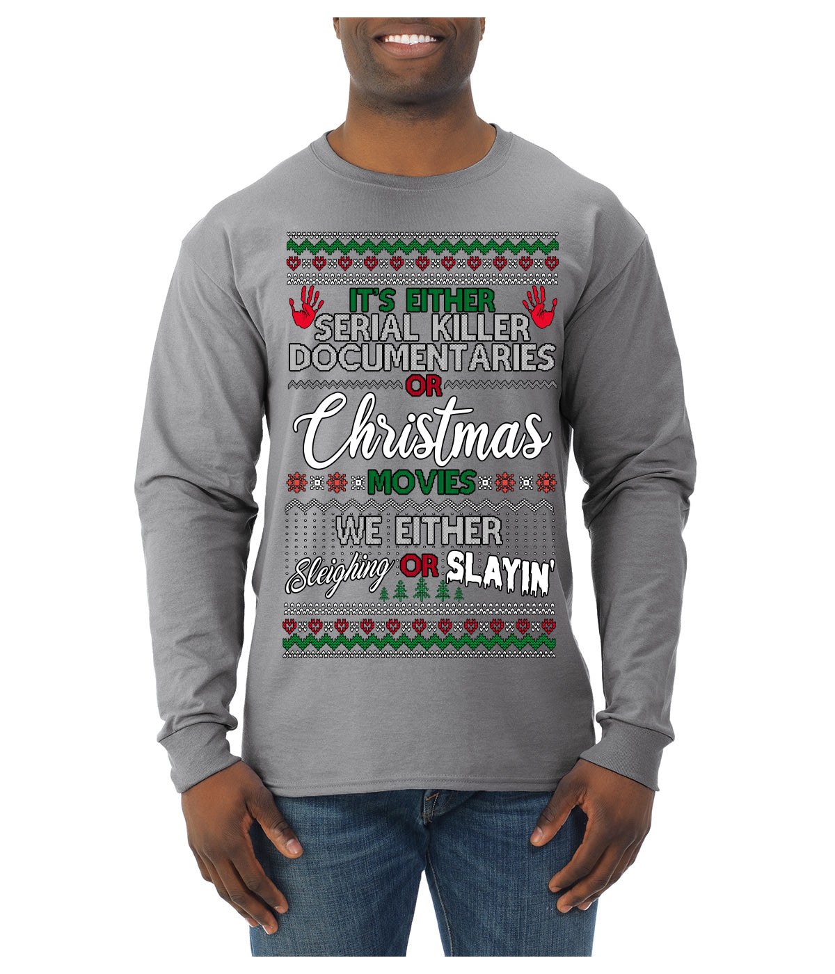 Serial Killer Docs or Christmas Movies Slaying Sleighing Ugly Christmas Sweater Mens Long Sleeve Shirt