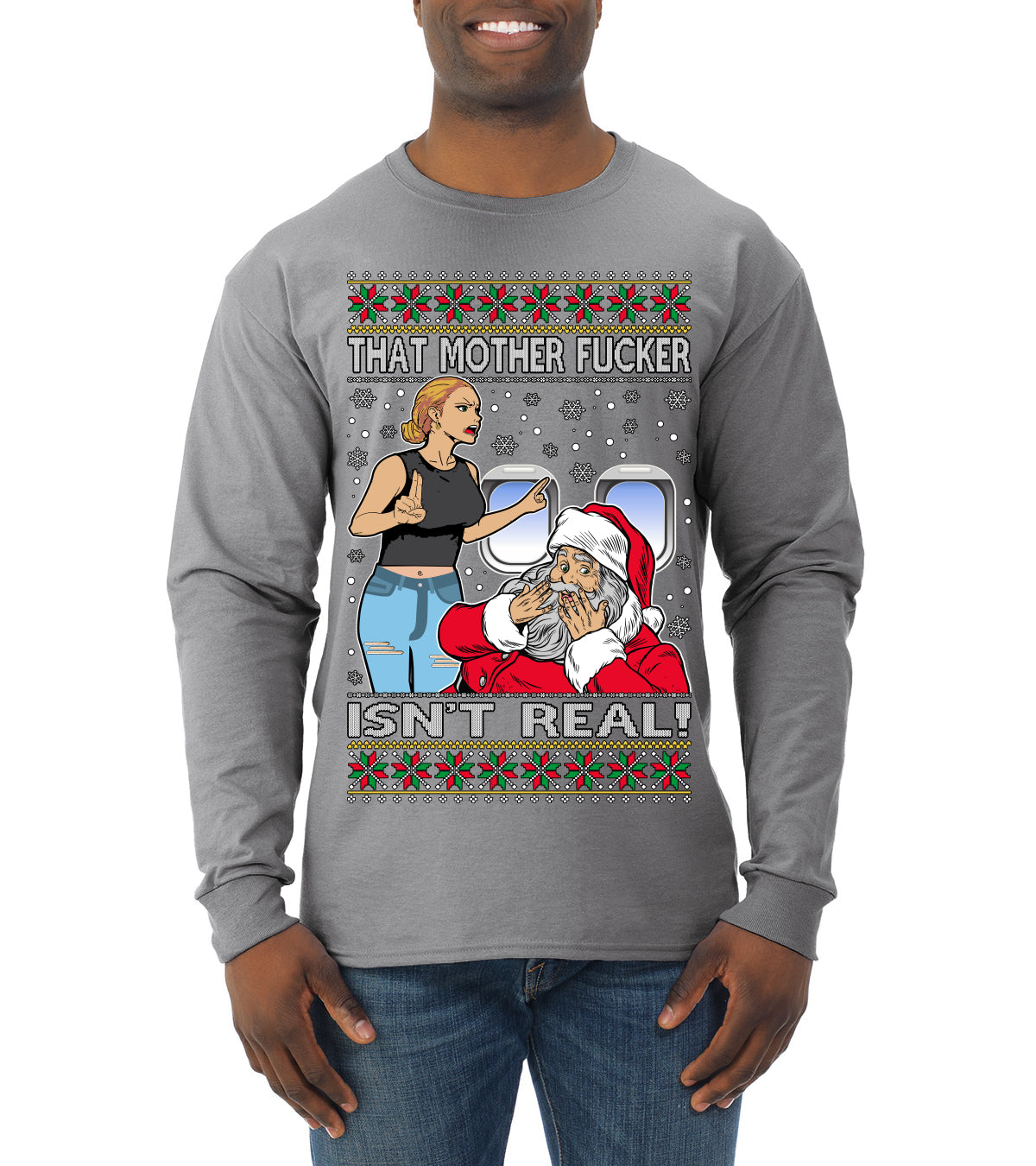 That Santa Mother F Isn't Real Ugly Christmas Sweater Mens Long Sleeve Shirt