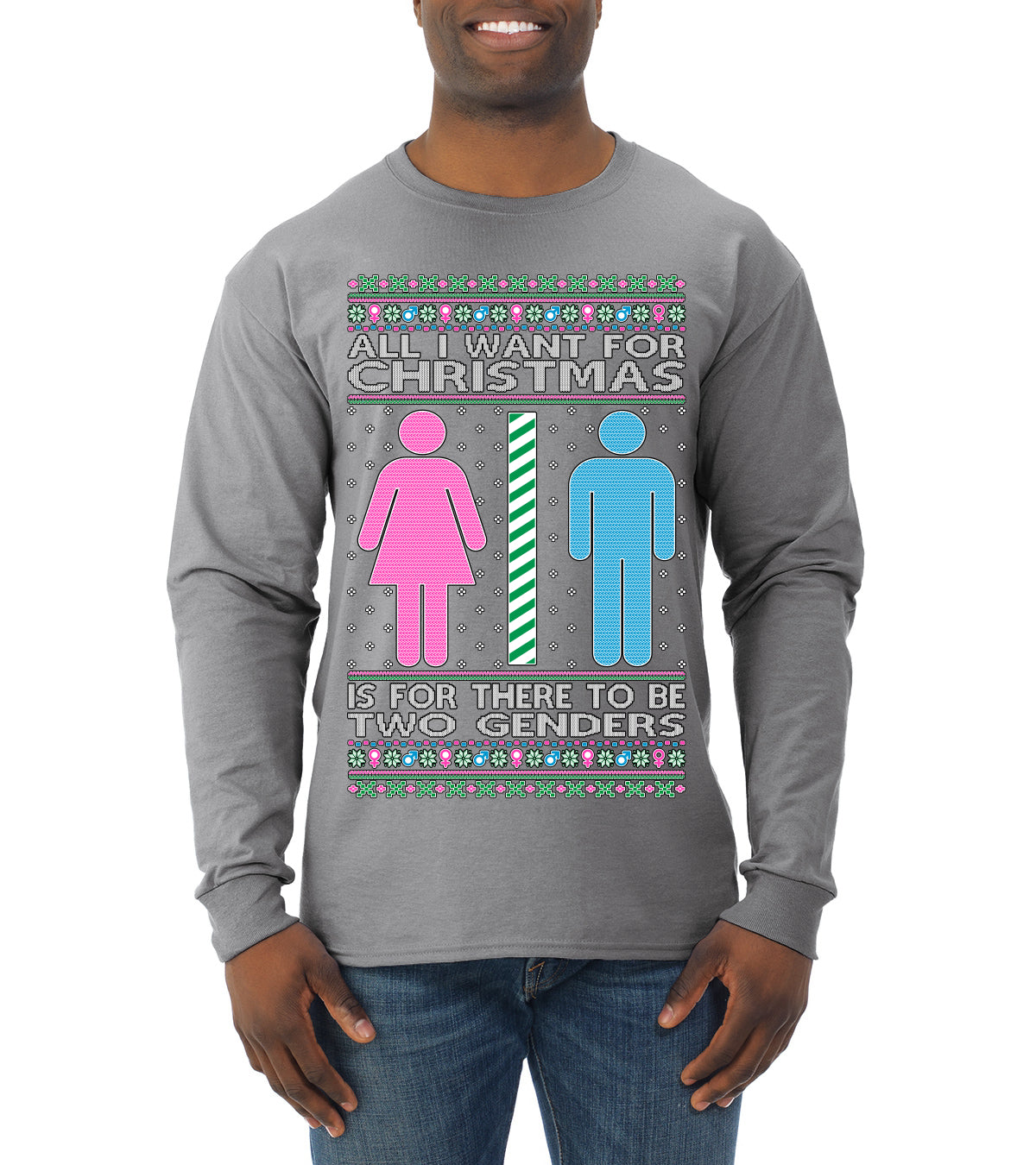 All I Want For Christmas Is For There To Be Two Genders Ugly Christmas Sweater Mens Long Sleeve Shirt
