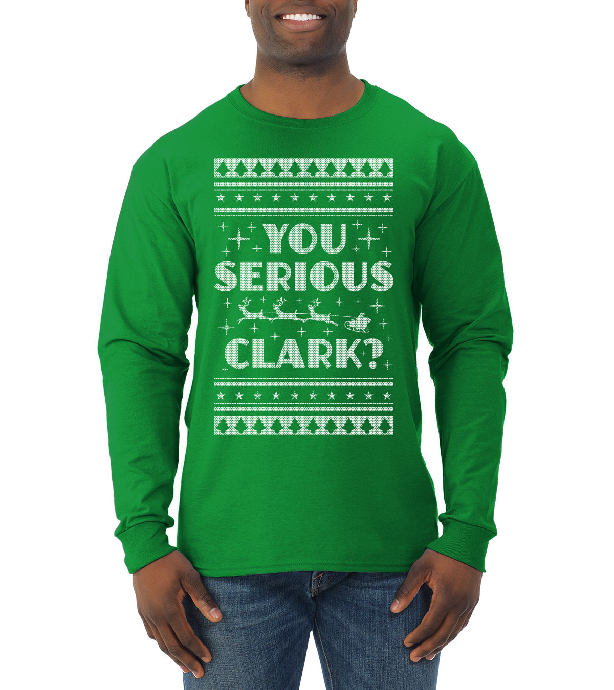 You Serious Clark Christmas Vacation Movie Ugly Christmas Sweater Mens Long Sleeve Shirt