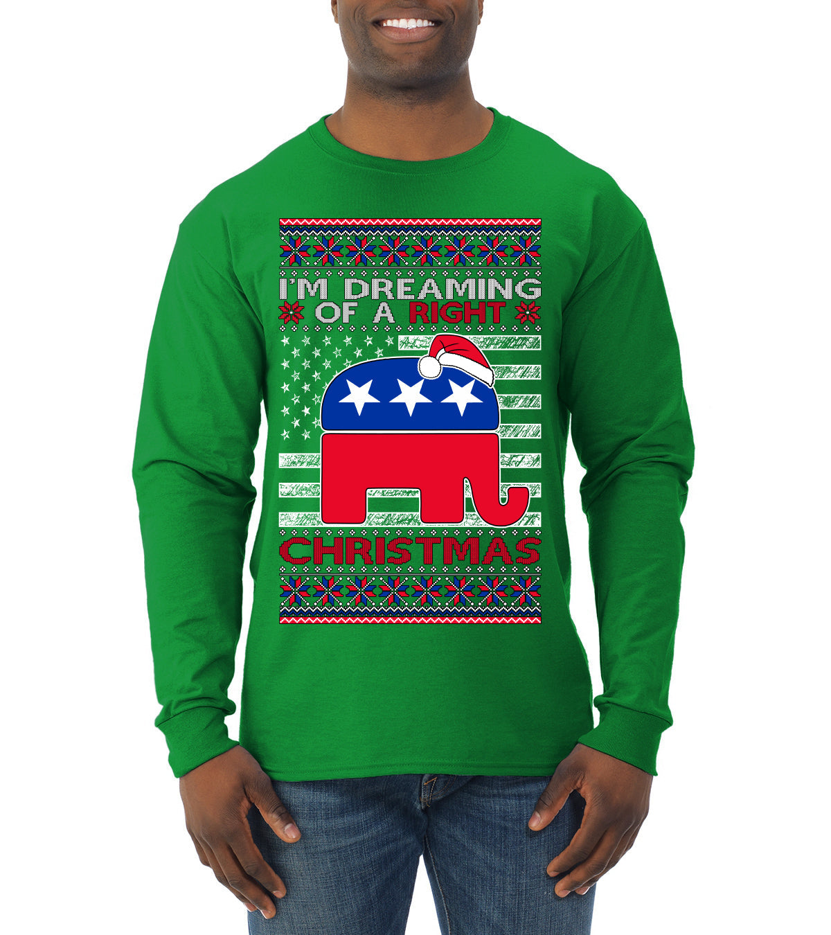 I'm Dreaming Of A Right Christmas Republican GOP  Ugly Christmas Sweater Mens Long Sleeve Shirt