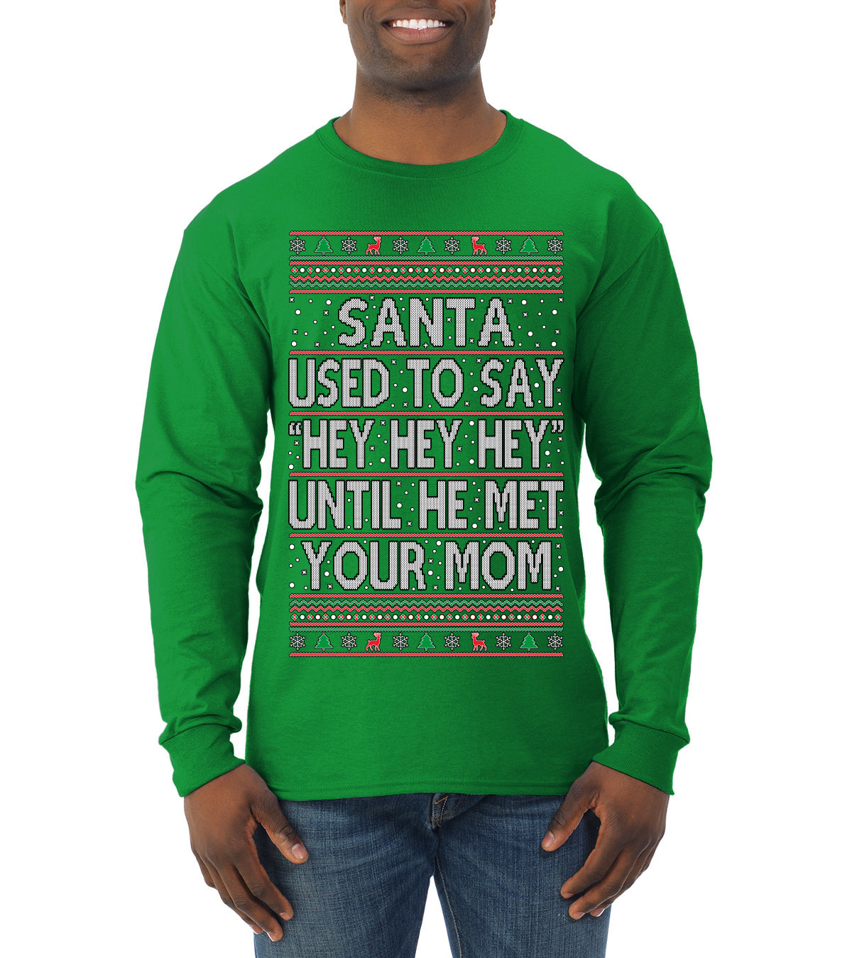 Santa Used To Say Hey Until He Met Your Mom Ugly Christmas Sweater Mens Long Sleeve Shirt